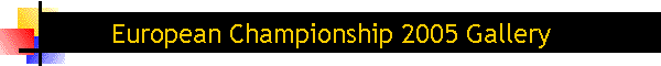 European Championship 2005 Gallery